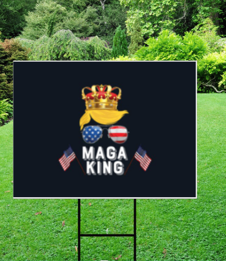 Trump MAGA King Yard Sign w/ Stake
