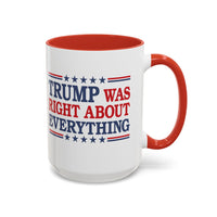 Trump Was Right About Everything Coffee Mug
