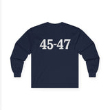 Trump 45-47 Front & Back Printed Unisex Long Sleeve T-Shirt