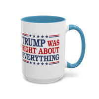 Trump Was Right About Everything Coffee Mug