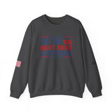 Trump Was Right About Everything 45-47 & American Flag on Sleeves Heavy Blend Crewneck Sweatshirt/Sweater