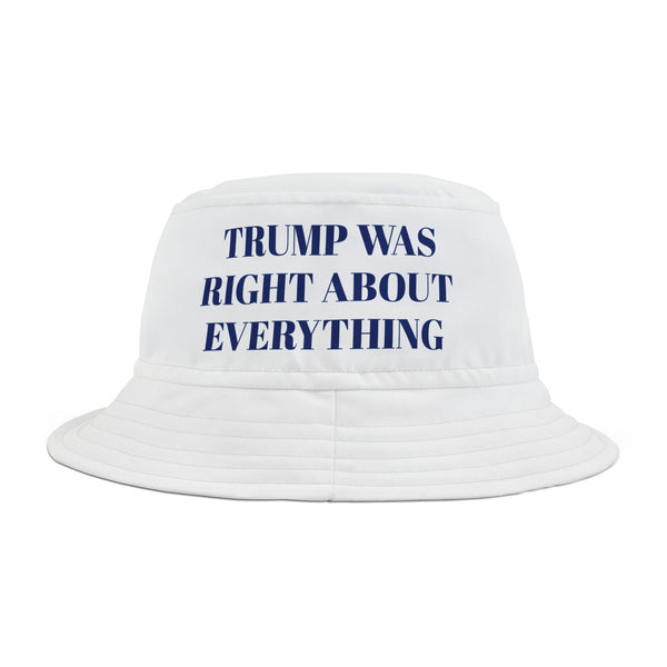 Trump Was Right About Everything White Bucket Hat