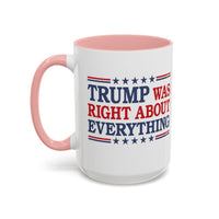 Trump Was Right About Everything Coffee Mug
