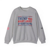 Trump Was Right About Everything 45-47 & American Flag on Sleeves Heavy Blend Crewneck Sweatshirt/Sweater