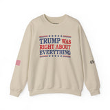 Trump Was Right About Everything 45-47 & American Flag on Sleeves Heavy Blend Crewneck Sweatshirt/Sweater