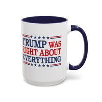 Trump Was Right About Everything Coffee Mug
