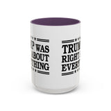 Trump Was Right About Everything Large Ceramic Coffee Mug