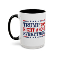 Trump Was Right About Everything Coffee Mug