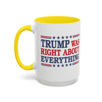 Trump Was Right About Everything Coffee Mug