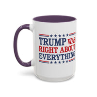 Trump Was Right About Everything Coffee Mug