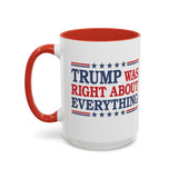 Trump Was Right About Everything Coffee Mug