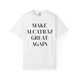Make Alcatraz Great Again T-Shirt - Official MAGA