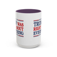 Trump Was Right About Everything Coffee Mug