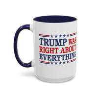 Trump Was Right About Everything Coffee Mug