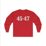 Trump 45-47 Front & Back Printed Unisex Long Sleeve T-Shirt