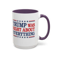 Trump Was Right About Everything Coffee Mug