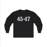 Trump 45-47 Front & Back Printed Unisex Long Sleeve T-Shirt