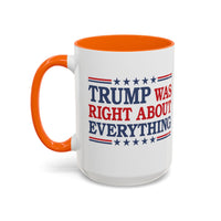 Trump Was Right About Everything Coffee Mug