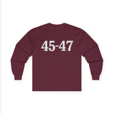 Trump 45-47 Front & Back Printed Unisex Long Sleeve T-Shirt