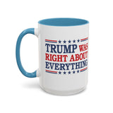 Trump Was Right About Everything Coffee Mug