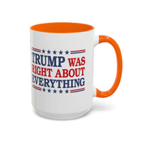Trump Was Right About Everything Coffee Mug