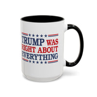 Trump Was Right About Everything Coffee Mug
