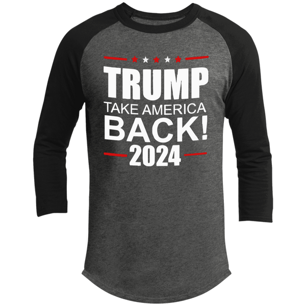 Trump 2024 Take America Back Raglan Sleeve Shirt