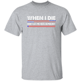 When I Die Don't Let Me Vote Democrat  T-Shirt