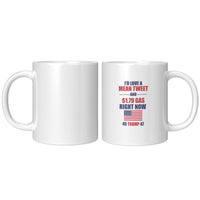 Id love a mean tweet and cheap gas coffee mug