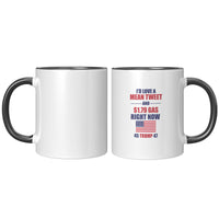 Id love a mean tweet and cheap gas coffee mug