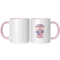 Id love a mean tweet and cheap gas coffee mug