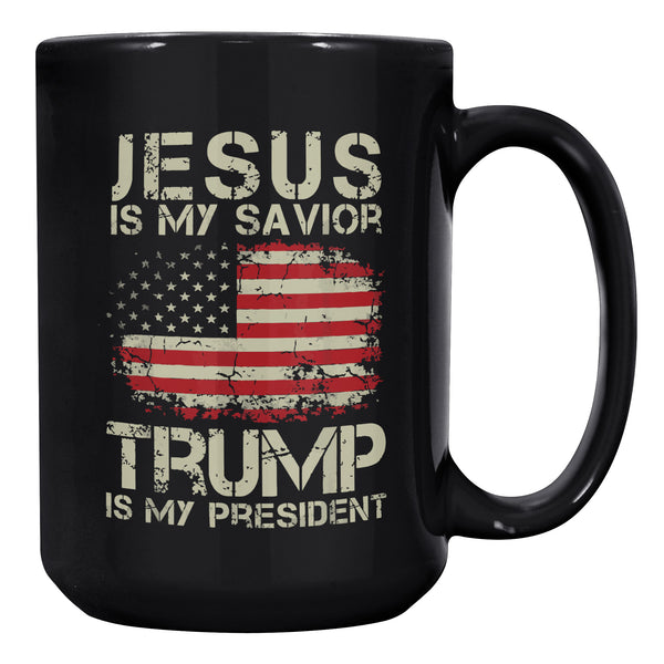 jesus is my savior trump is my president mug