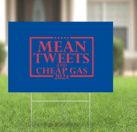 Mean Tweets and Cheap Gas 2024 Trump Yard Sign w/ Stake