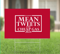 Red Mean Tweets and Cheap Gas 2024 Trump Yard Sign w/ Stake